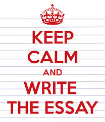 Keep Calm and Write the Essay